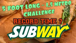 5 FOOT LONGS \/ 1,5 METERS SUBWAY SANDWICH CHALLENGE ~ CORBUCCI EATS COLLAB TO FOLLOW ~ NEW RECORD