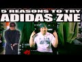 TOP 5 REASONS TO TRY ADIDAS Z.N.E.!!
