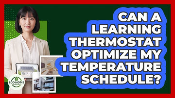 Can A Learning Thermostat Optimize My Temperature Schedule?