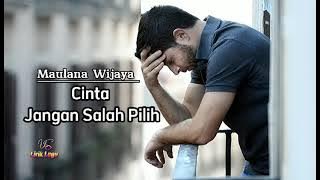 Lirik Lagu - Cinta Jangan Salah Pilih - Maulana Wijaya