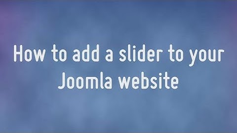 How to create a Joomla slideshow