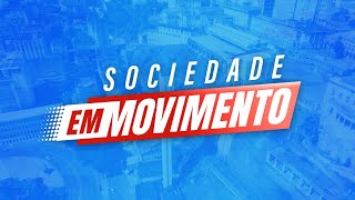 Sociedade em Movimento 🚘  - 06/05/2024