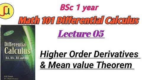 lecture 05-Higer Order Derivative & M.V.T-BSc first year-Math  calculus 101|| unique study