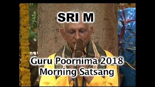 Sri M  Morning Satsang  Guru Poornima 2018; Gayatri Mantra; Experiences with Babaji