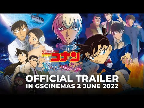 DETECTIVE CONAN BRIDE OF HALLOWEEN Official Trailer   In GSCinemas 2 June 22