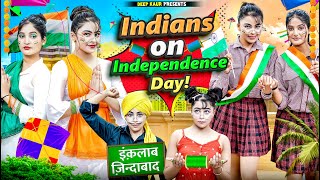 Indians On Independence Day | Deep Kaur