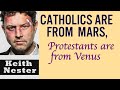 Catholics are from Mars, Protestants are from Venus
