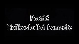 Pokáč - Hořkosladká komedie | TEXT | Pavel Kozler