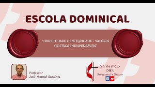 " HONESTIDADE E INTEGRIDADE - VALORES CRISTÃOS INDISPENSÁVEIS "