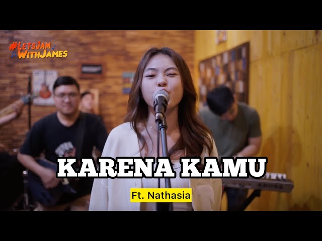 KARENA KAMU (cover) - Nathasia ft. Fivein #LetsJamWithJames class=