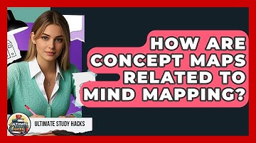 How Are Concept Maps Related To Mind Mapping? - Ultimate Study Hacks