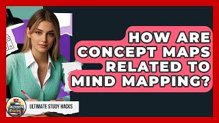 Celebrity How Are Concept Maps Related To Mind Mapping? - Ultimate Study Hacks Wealth