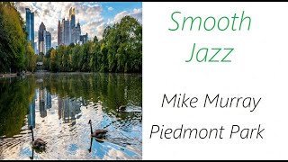 Smooth Jazz [Mike Murray - Piedmont Park] | ♫ RE ♫ chords