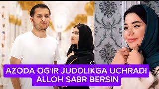 TEZKOR XABAR😱 AZODA OGʻIR JUDOLIKGA UCHRADI ALLOH SABR BERSIN 🤲🤲🤲🤲