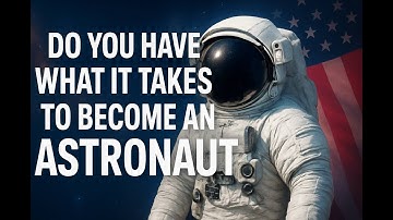 What It Takes to Become an Astronaut | NASA Training Explained." The Hardest Tests in Space Prep"