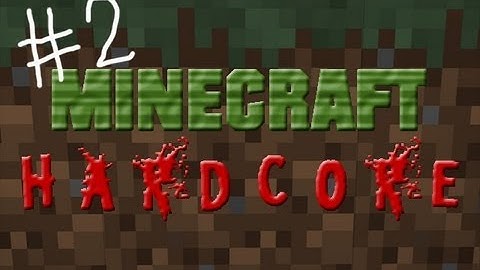 Hardcore Minecraft with GoldenBlackHawk Part 2: Tree Cutting Tactitian