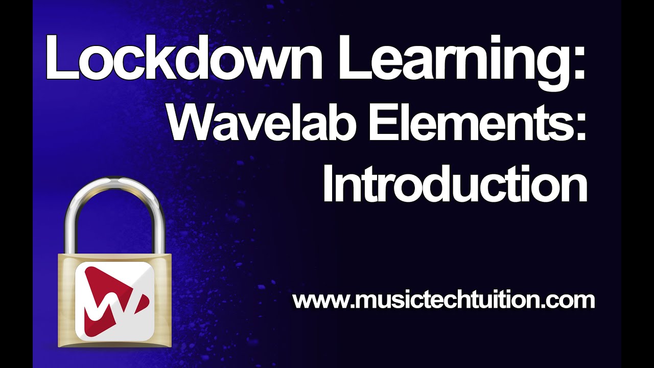 Lockdown Learning: 23 - Wavelab Elements - Introduction and Overview