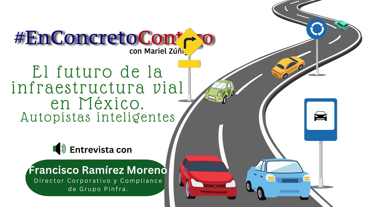 El futuro de la infraestructura vial en México.Autopistas inteligentes ...