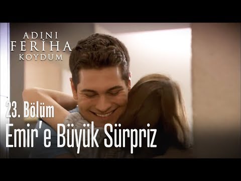 Feriha'nın Emir'e sürprizi - Adını Feriha Koydum 23. Bölüm