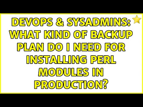 DevOps & SysAdmins: What kind of backup plan do I need for installing perl modules in production?