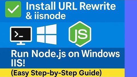 How to Install URL Rewrite & IISNode Modules on Windows IIS Server