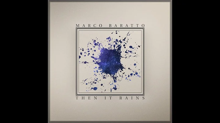 "Then it Rains" - Marco Baratto