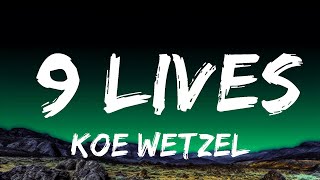 Koe Wetzel - 9 Lives  Lyrics