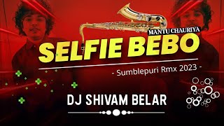 सेल्फी बेबो - Selfie Bebo ( Sumblepuri Rmx 2023 ) Dj Shivam Belar