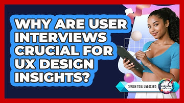 Why Are User Interviews Crucial For UX Design Insights? - Design Tool Unlocked