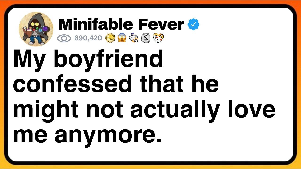 Мой парень признался, что, возможно, на самом деле больше меня не любит. [ПОЛНАЯ ИСТОРИЯ]