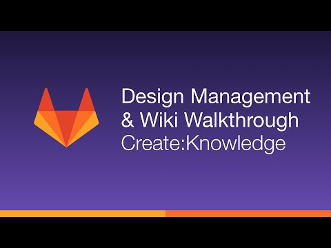 Design Management and Wiki Walkthrough  (Jan 2020) Create:Knowledge