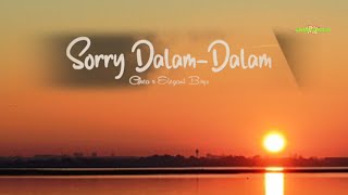 lirik/SORRY DALAM-DALAM-Kalau ko marah jangan sampe matahari terbenam#sorrydalam-dalam