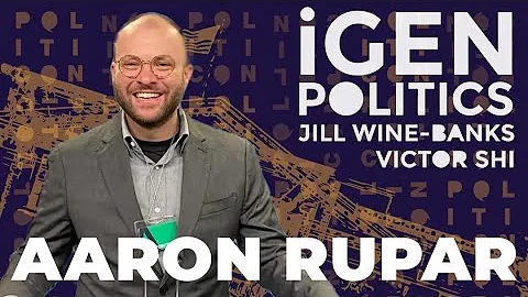 Aaron Rupar | iGen Politics w/ Victor Shi & Jill WIne-Banks
