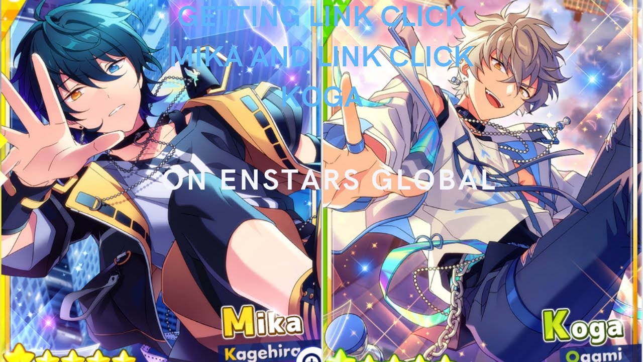 Enstars (English) GETTING LINK CLICK MIKA AND LINK CLICK KOGA ON