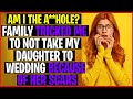 r/AITA Family Tricked Me To Not Take Step-Daughter To Wedding Because Of Her Scars (r/AmITheA**hole)