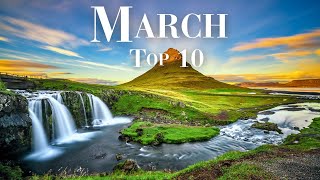 Top 10 Places To Visit In March