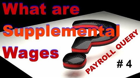 Payroll Query #4: Supplemental Wages