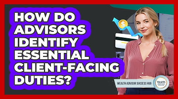 How Do Advisors Identify Essential Client-Facing Duties?