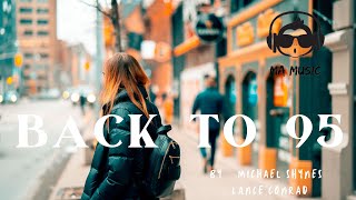 Back to 95  By Michael Shynes  feat. Lance Conrad  [MA Music video] 2021