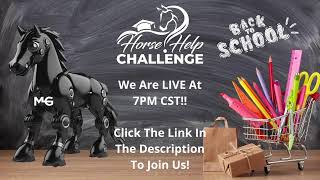 Horse Help Challenge  We're LIVE at 7PM CST