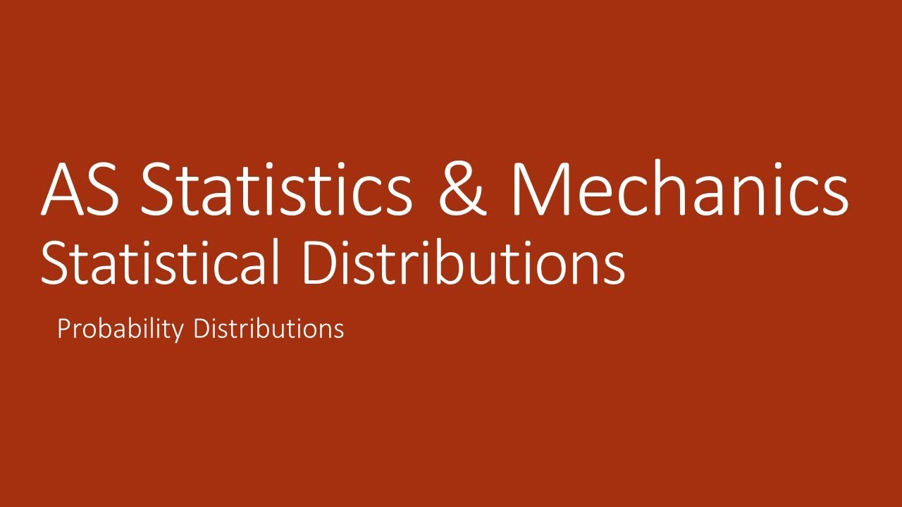 AS Statistics 6.1 Probability Distributions