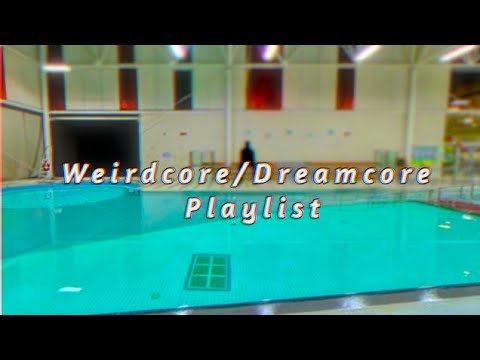 W E I R D C O R E / / D R E A M C O R E 」 / / PLAYLIST : Avvia