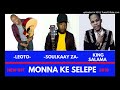 Soulkaay ZA & Leoto ft King Salama_Monna Ke Selepe