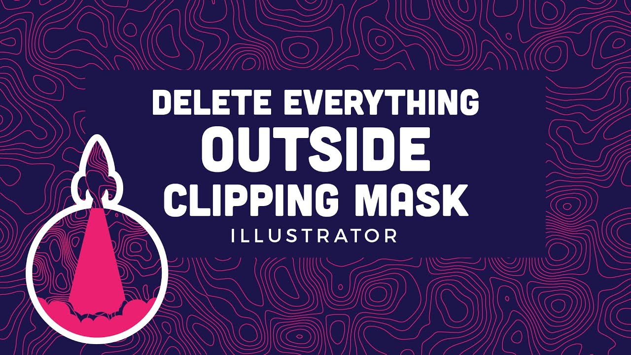 Delete Everything Outside Clipping Mask Illustrator Tutorial