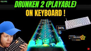 My Most Painful Experience In A Rhythm Game - Drunken 2 (Playable) on Keyboard - Clone Hero