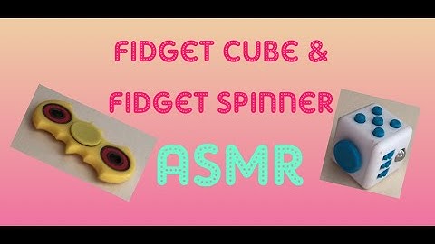 Fidget cube and fidget spinner ASMR no talking