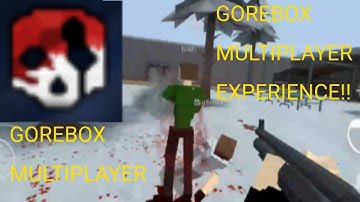 Gorebox multiplayer experience!!!1!1!!11