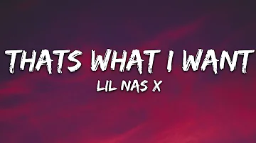 Lil Nas X - THATS WHAT I WANT (Lyrics)