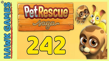 Pet Rescue Saga Level 242 - 3 Stars Walkthrough, No Boosters