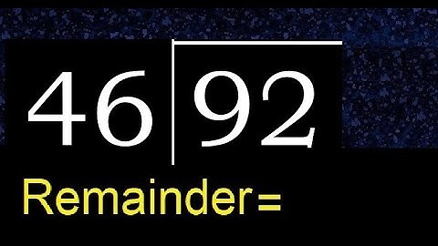Divide 92 by 46 . remainder , quotient  . Division with 2 Digit Divisors .  How to do division